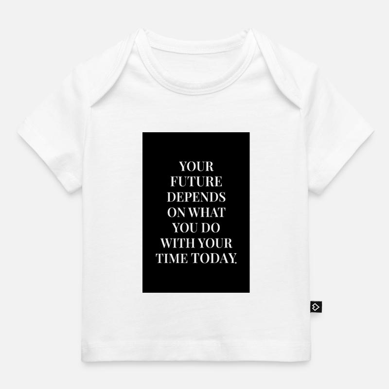 Votre poster de citation Future Today Dark Serif - T-shirt Premium bébé bio - blanc