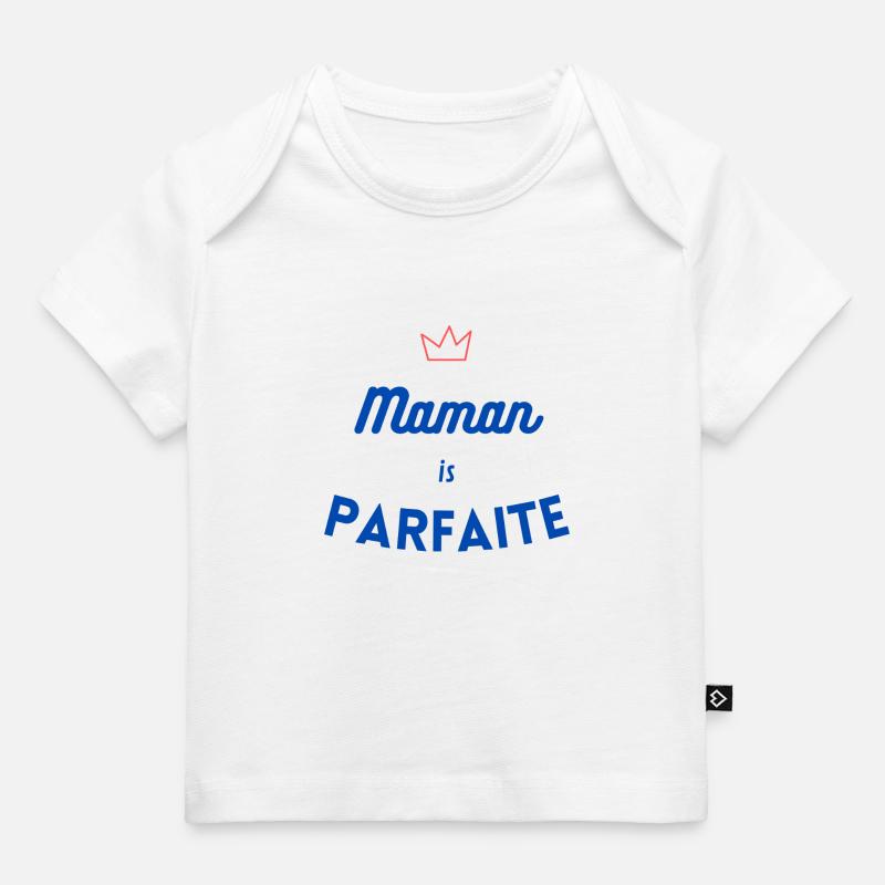 Maman is parfaite - T-shirt Premium bébé bio - blanc