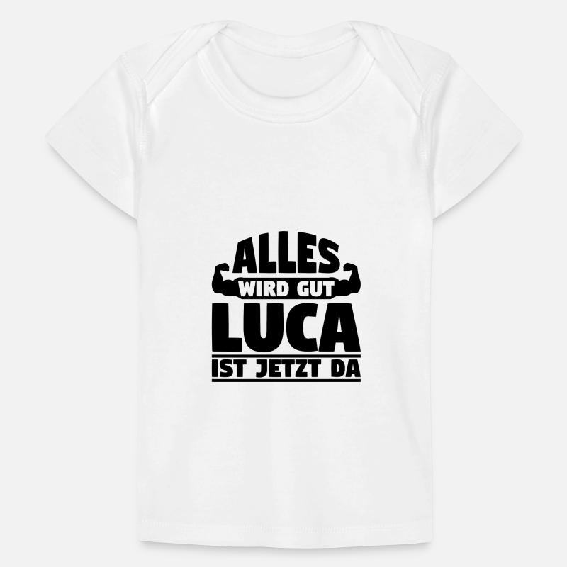 Alles wird gut Luca ist jetzt da Baby Premium Organic T-Shirt