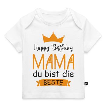 Happy Birthday Mama, Alles gute zum Geburtstag - Baby Premium Organic T-Shirt - Weiß - Vorne