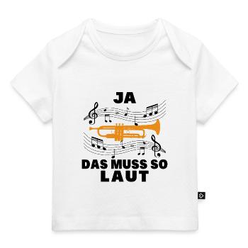 Ja das muss so laut - Baby Premium Organic T-Shirt - Weiß - Vorne