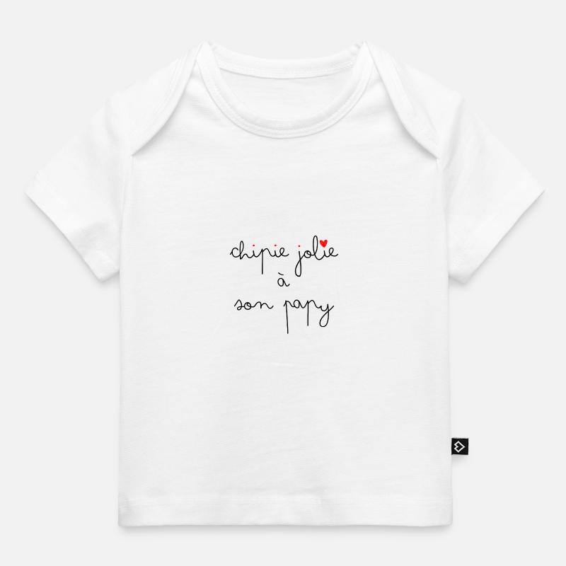 Chipie jolie à son papi - T-shirt Premium bébé bio - blanc