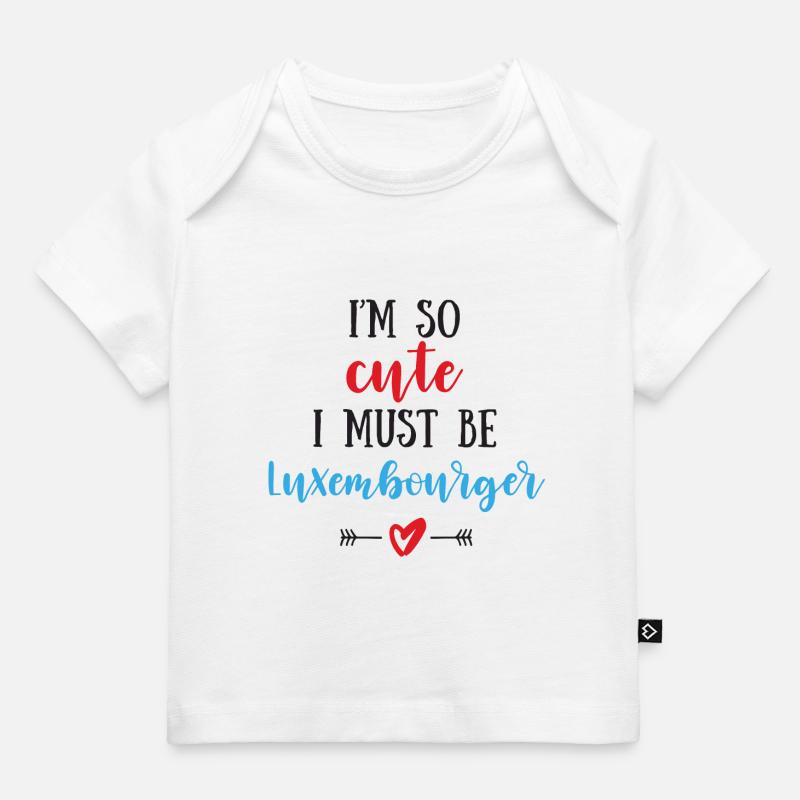 Ich bin so süß, dass ich Luxemburger sein muss - Baby Premium Organic T-Shirt - Weiß