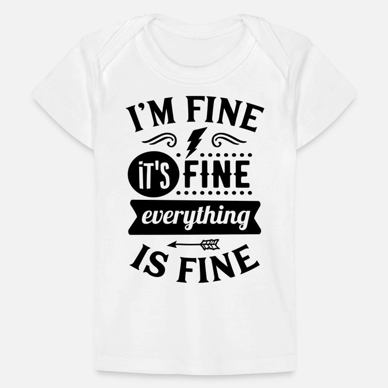 "I'm fine, it's fine, everything is fine" T-shirt Premium bébé bio