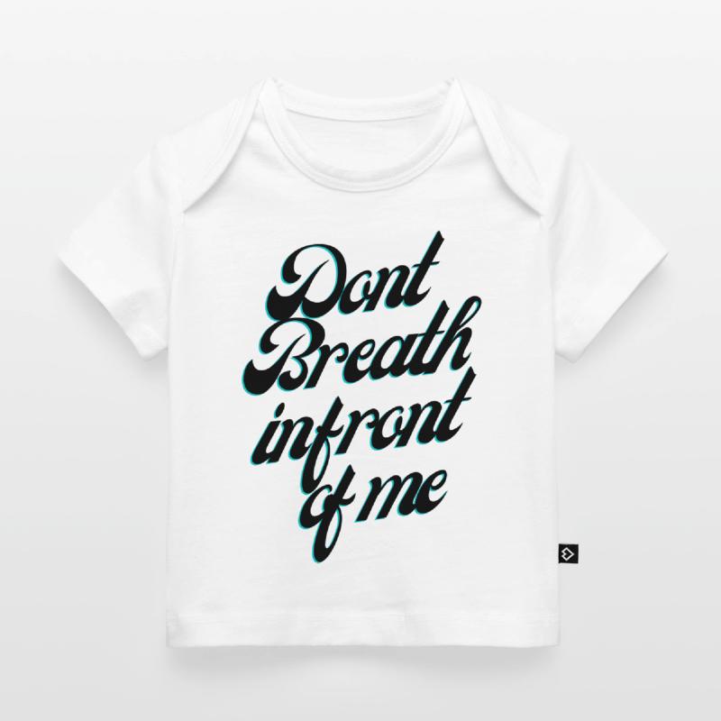 Ne respirez pas devant moi T-shirt Premium bébé bio