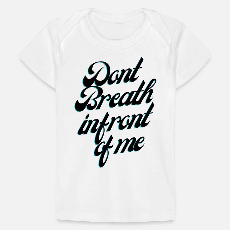 Ne respirez pas devant moi T-shirt Premium bébé bio