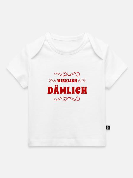 das ist wirklich dämmlich - Baby Premium Organic T-Shirt - Weiß
