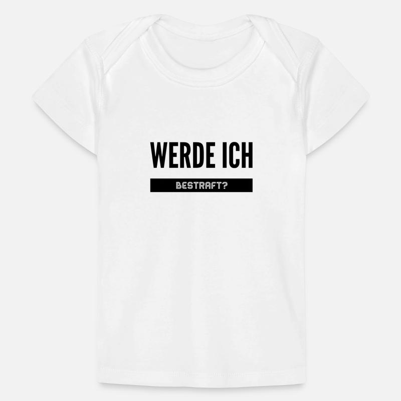 werde ich bestraft Baby Premium Organic T-Shirt