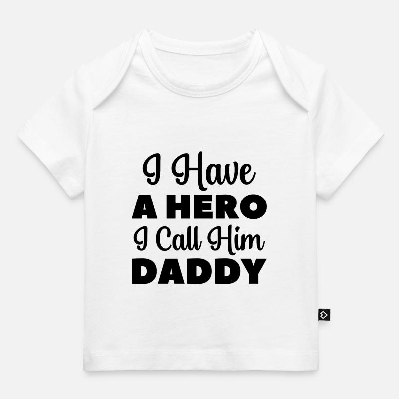 J’ai un héros que je l’appelle papa - T-shirt Premium bébé bio - blanc