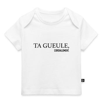 Ta Gueule Cordialement Phrase Drôle - T-shirt Premium bébé bio - blanc - Devant
