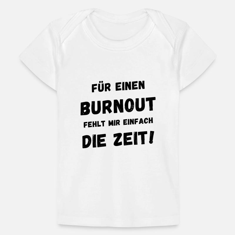Für einen Burnout fehlt mir einfach die Zeit Baby Premium Organic T-Shirt