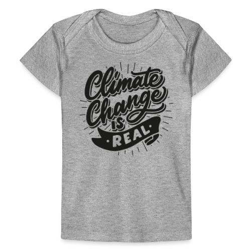 Climate Change is REAL - Baby bio-T-shirt