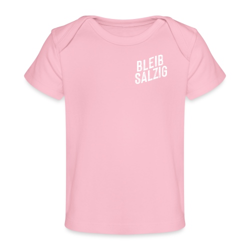 Bleib salzig klein - Baby Bio-T-Shirt