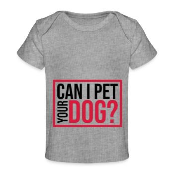 Caressez votre chien en disant - T-shirt Premium bébé bio - gris chiné - Devant