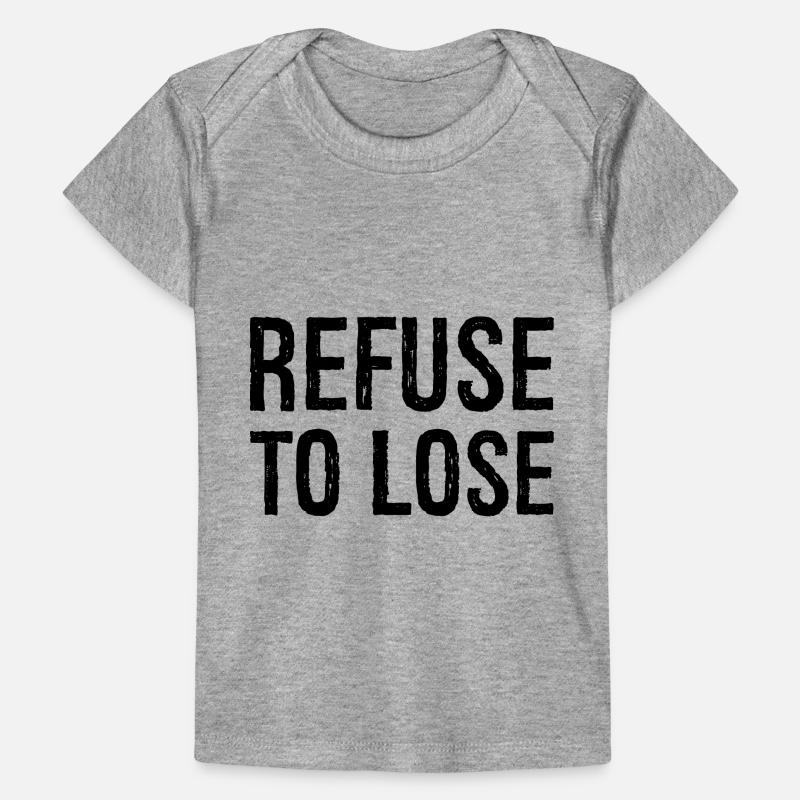 refuse to lose Baby Premium Organic T-shirt
