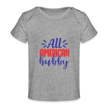 All American Hubby - Baby Premium Organic T-Shirt - Grau meliert - Vorne
