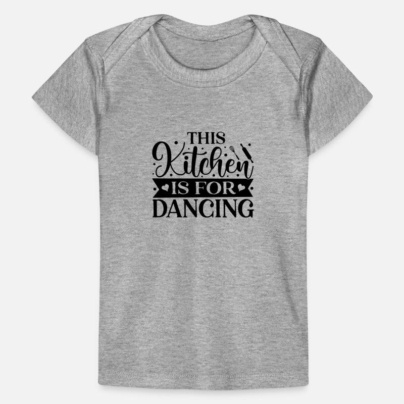 This Kitchen is for Dancing Baby Premium Organic T-shirt