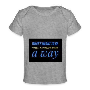 Was passieren soll, immer einen Weg finden - Baby Premium Organic T-Shirt - Grau meliert - Vorne