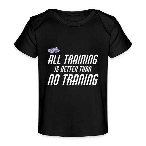 All Training Is Better Than No Training - Ekologisk T-shirt baby