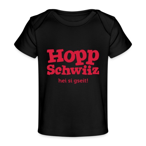 Hopp-Schwiiz hei si gseit - Baby Bio-T-Shirt