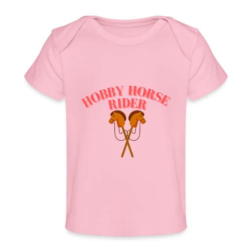 Hobby Horse Riding: Zeigen Sie Ihre Leidenschaft - Baby Bio-T-Shirt