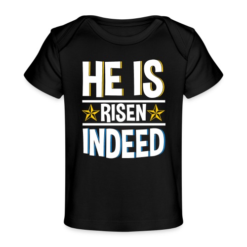 He is risen indeed - Ostern - Baby Bio-T-Shirt