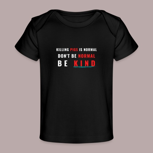 DON´T BE NORMAL - Ekologisk T-shirt baby