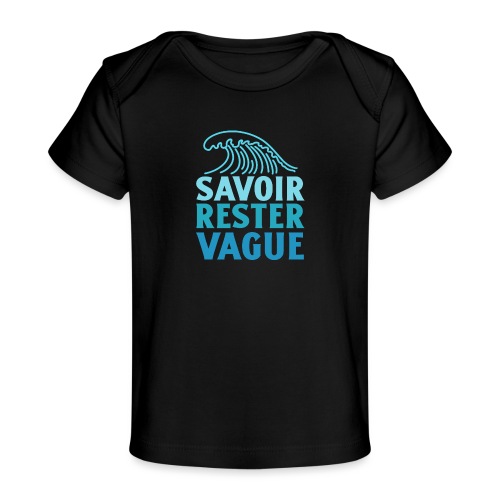 IL FAUT SAVOIR RESTER VAGUE (surf, vacances) - Økologisk T-shirt til baby