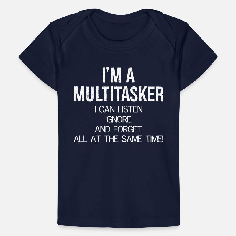 Je suis multitâche, je peux écouter, ignorer et oublier T-shirt Premium bébé bio