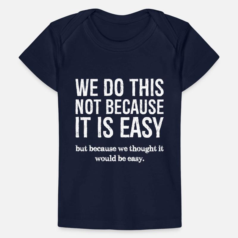 Nous ne le faisons pas parce que c’est facile T-shirt Premium bébé bio