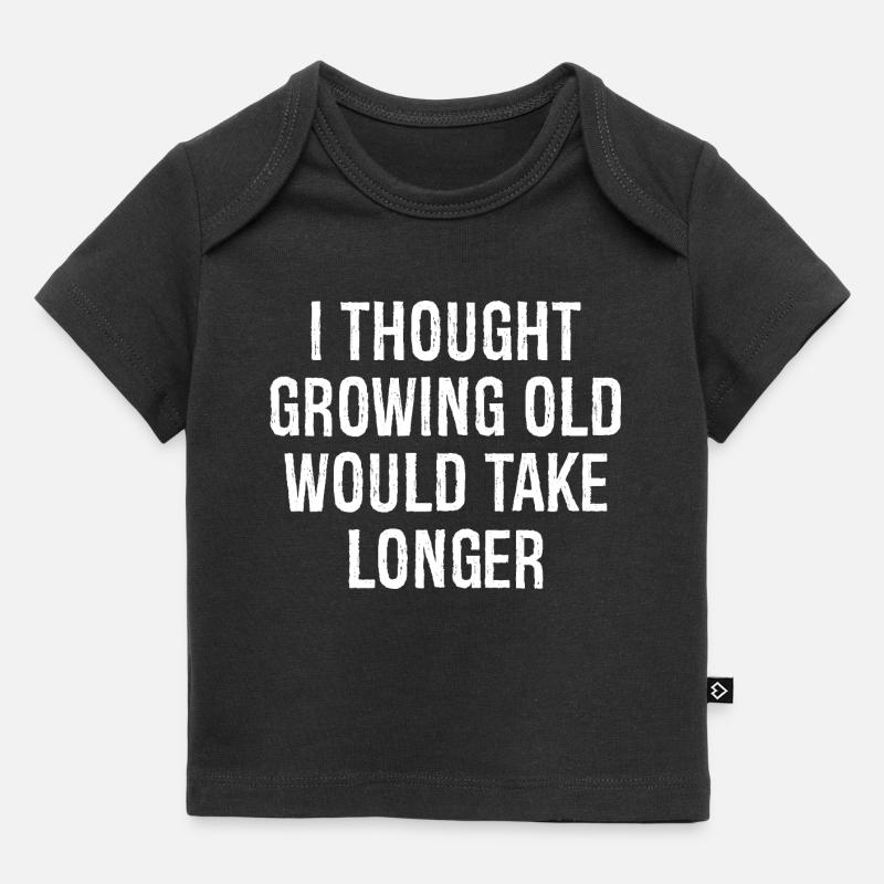 Je pensais que vieillir prendrait plus de temps - T-shirt Premium bébé bio - noir