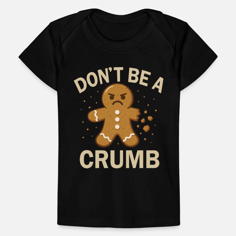 Christmas Gingerbread - Don't be a Crumb Design Baby Premium Organic T-shirt