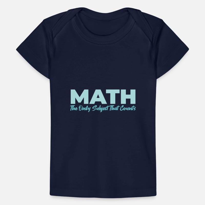 Math The Only Subject That Counts Geschenkidee Baby Premium Organic T-Shirt