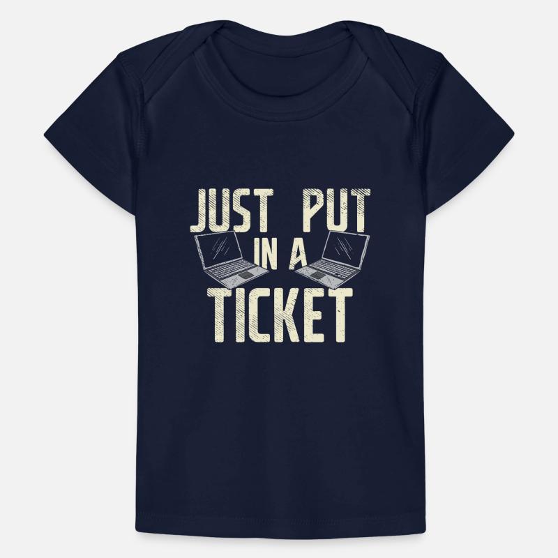 Just Put In A Ticket For Help Desk & tech Support Baby Premium Organic T-shirt