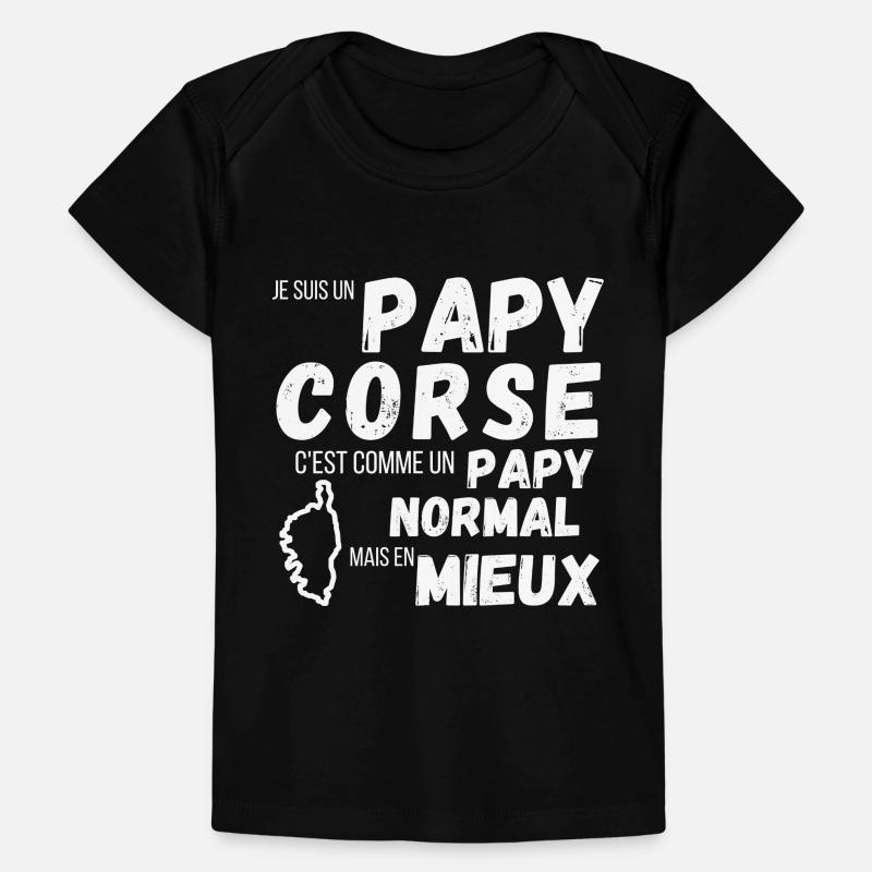 Un papy Corse c'est comme un papy normal cadeau T-shirt Premium bébé bio