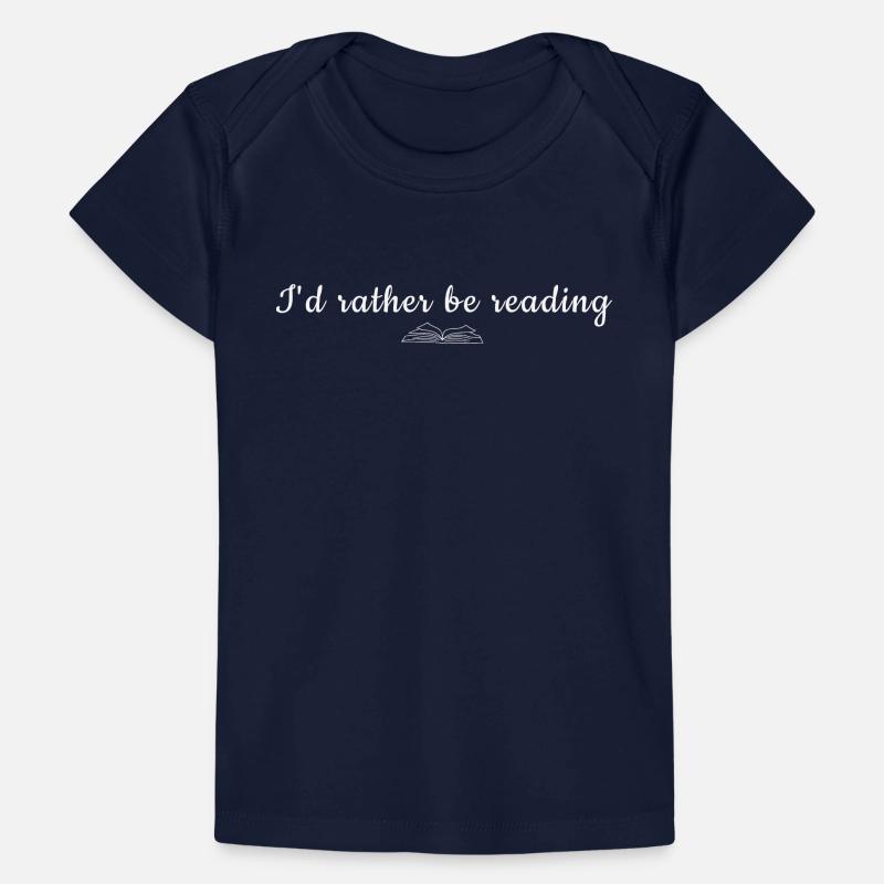 I'd Rather Be Reading Quote Tee Baby Premium Organic T-Shirt