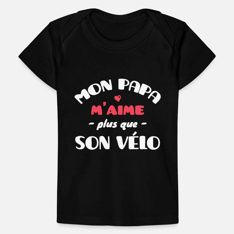 Mon Papa m'aime Plus que son Vélo T-shirt Premium bébé bio