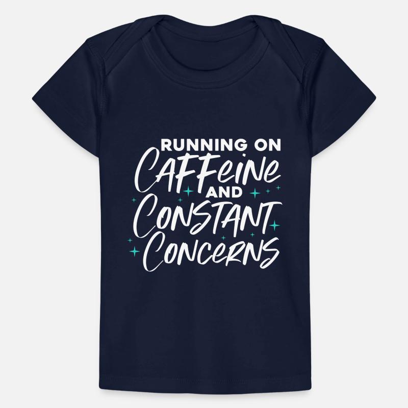 running on caffeine and constant concerns Design Baby Premium Organic T-shirt