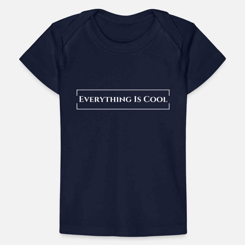 Everything is cool Baby Premium Organic T-shirt