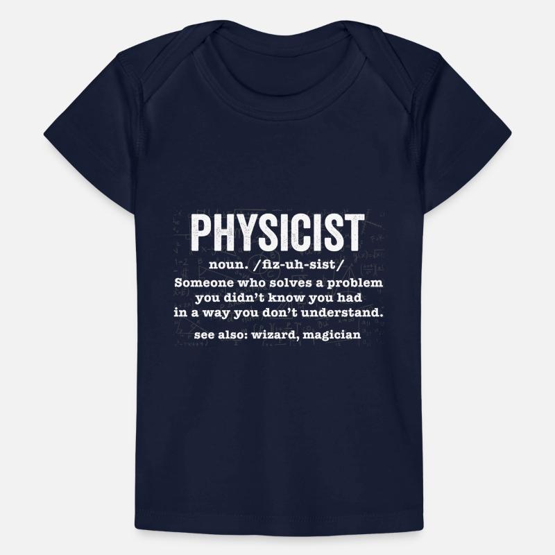 Science I Physicist Definition I Physics I Baby Premium Organic T-shirt
