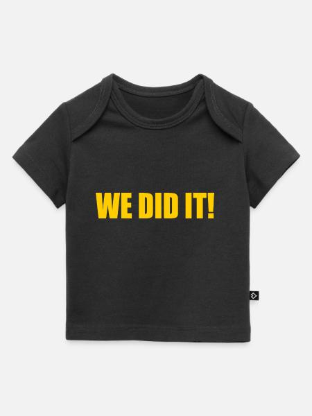 We did it - Baby Premium Organic T-Shirt - Schwarz