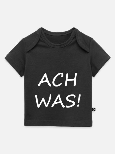 ach was - Baby Premium Organic T-Shirt - Schwarz