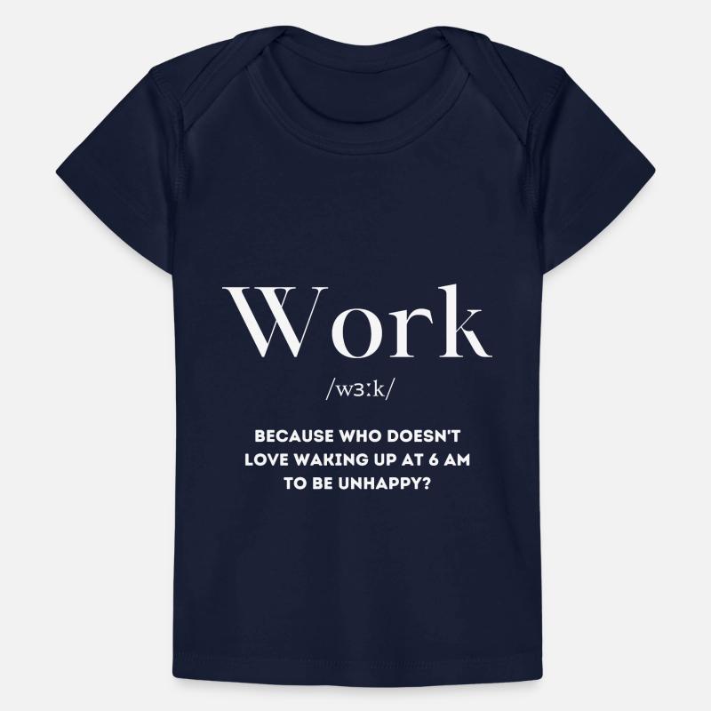 Arbeit unglücklich Spruch Englisch Baby Premium Organic T-Shirt