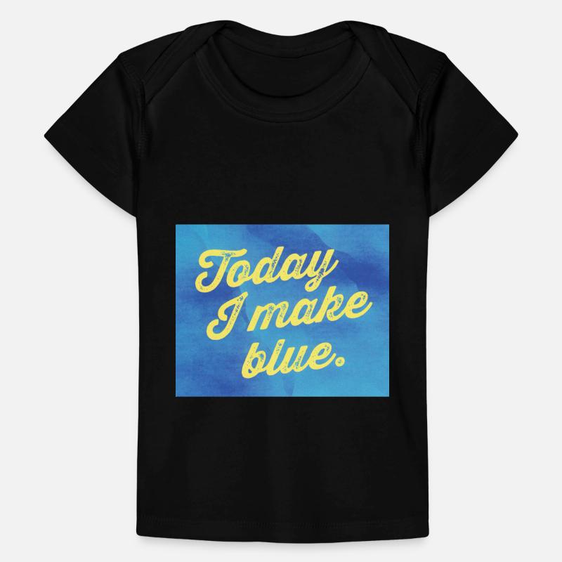 Today I make blue Baby Premium Organic T-Shirt