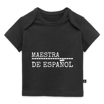 Maestra De Espanol Spanischlehrer Shirt Geschenk - Baby Premium Organic T-Shirt - Schwarz - Vorne