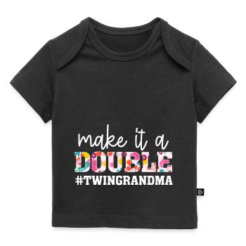 Maak er een dubbele tweeling van oma van de grootmoeder van een tweeling - Baby Premium t-shirt biologisch - zwart - Voor
