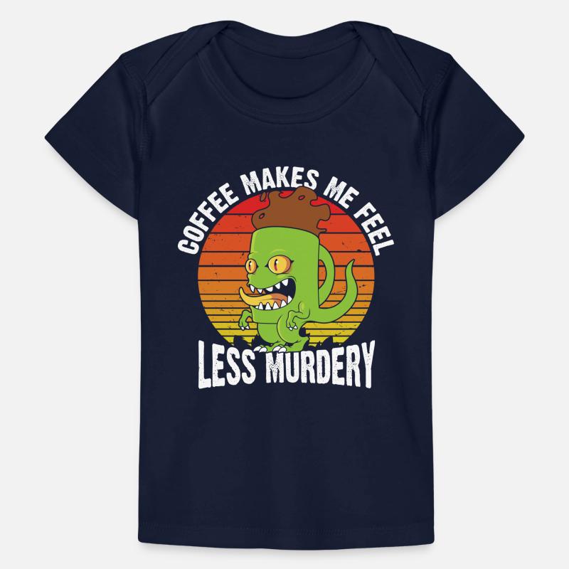 Coffee makes me less murderous Baby Premium Organic T-shirt