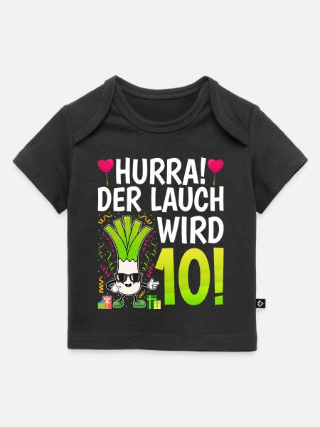 Hurra der Lauch wird 10 - Baby Premium Organic T-Shirt - Schwarz