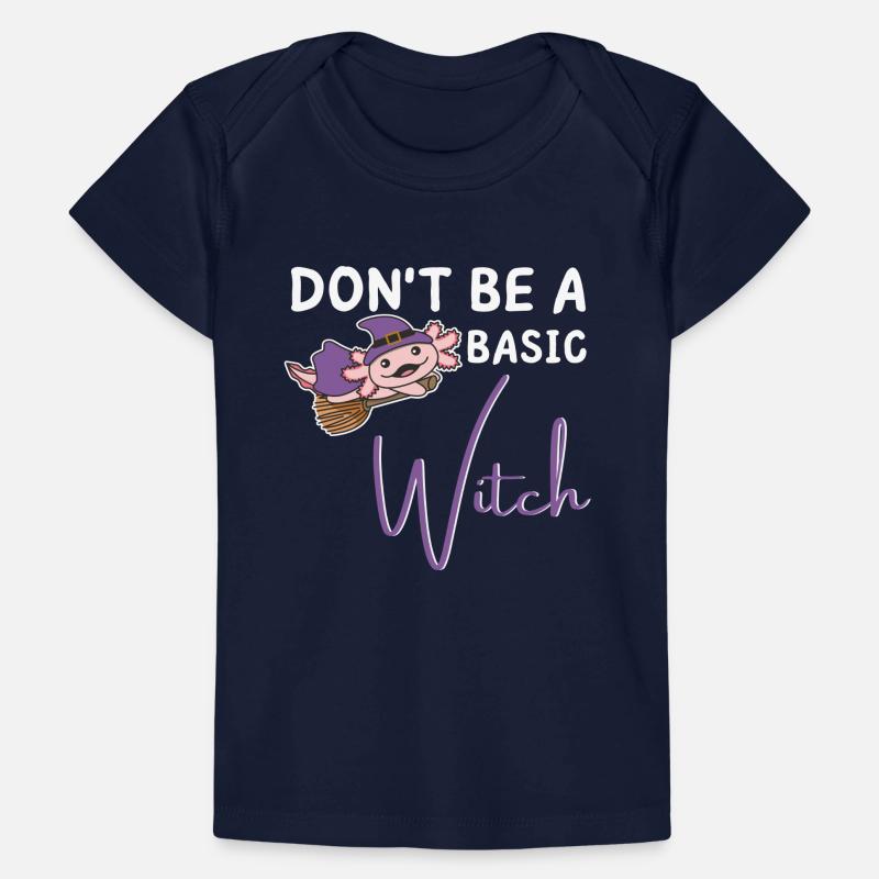 Axolotl Halloween Witches don't be a basic witch Baby Premium Organic T-shirt