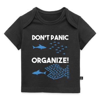 Don't panic organize shoal of shark fish - Baby Premium Organic T-shirt - black - Front